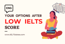 Your Options After Low IELTS Score in 2023 - What If IELTS Score is Not Good