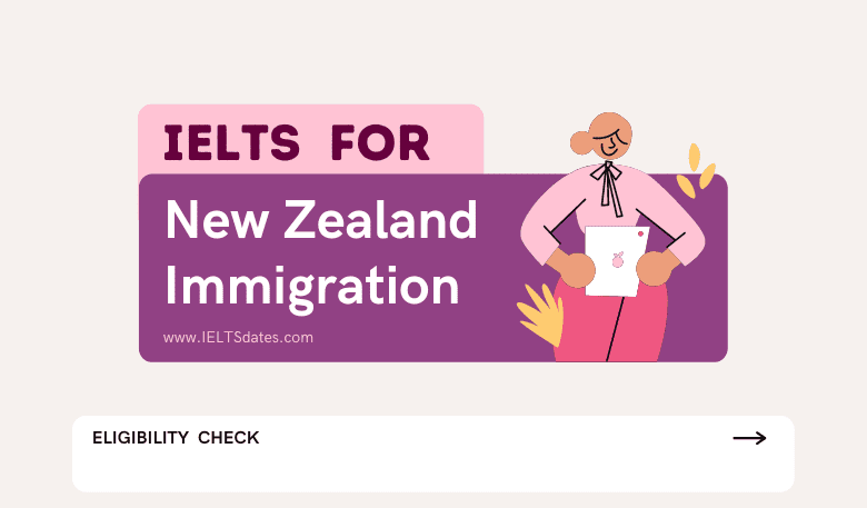 IELTS Requirement for New Zealand VISA for Studies, Work, Business
