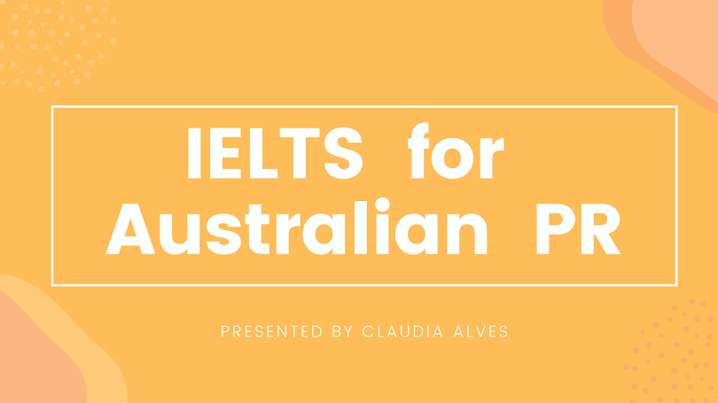 IELTS Requirements for Australian PR Application - IELTS for Immigration IELTS Dates