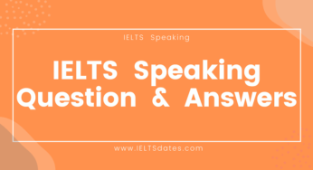IELTS Speaking Questions With Answers-Part 1