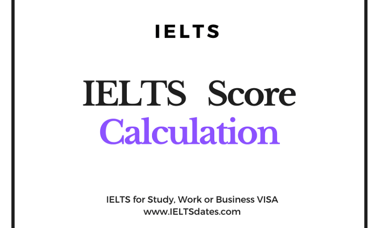 IELTS Test Sections and Calculation of Band Score in IELTS Exam Sections