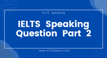 IELTS Speaking Questions with Answers-Part 2