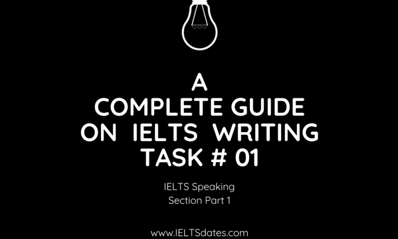 A Complete Guide to IELTS Academic Writing Task 1