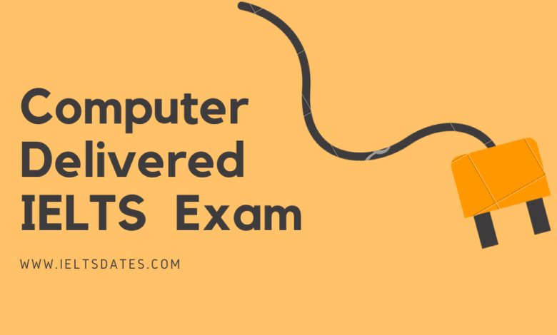 Computer Delivered IELTS TEST Pros and Cons of Computer Delivered IELTS Exam