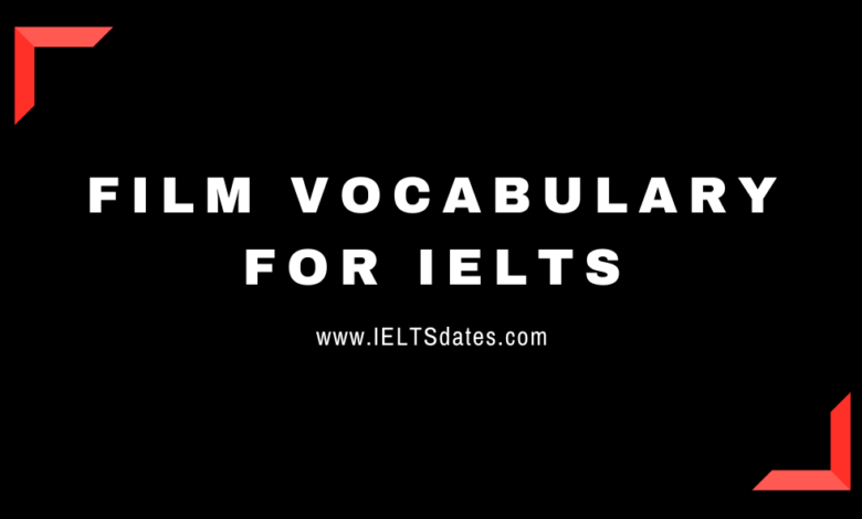 Film Vocabulary for IETLS Test IELTS Exam Vocabulary List