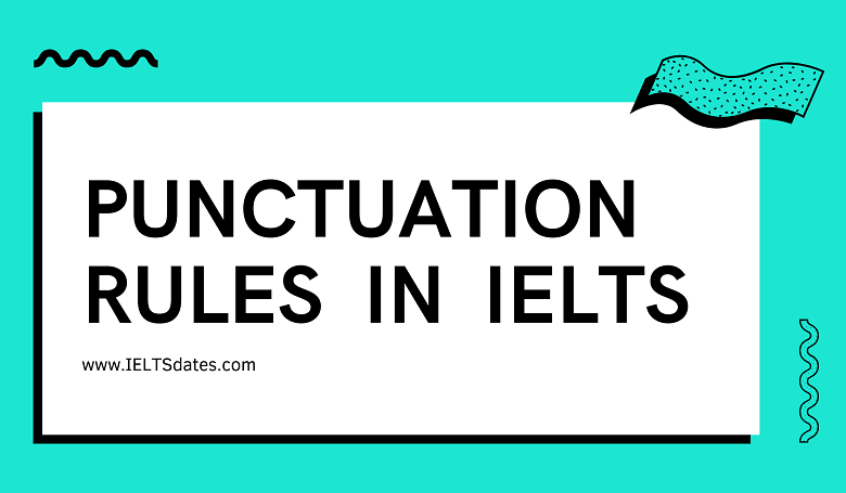 Rules of Punctuation's In IELTS Exam A Complete Guide of Punctuation's In IELTS Exam