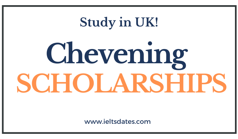 Chevening UK Government Scholarships 2022-2023: Open for Online Applications!