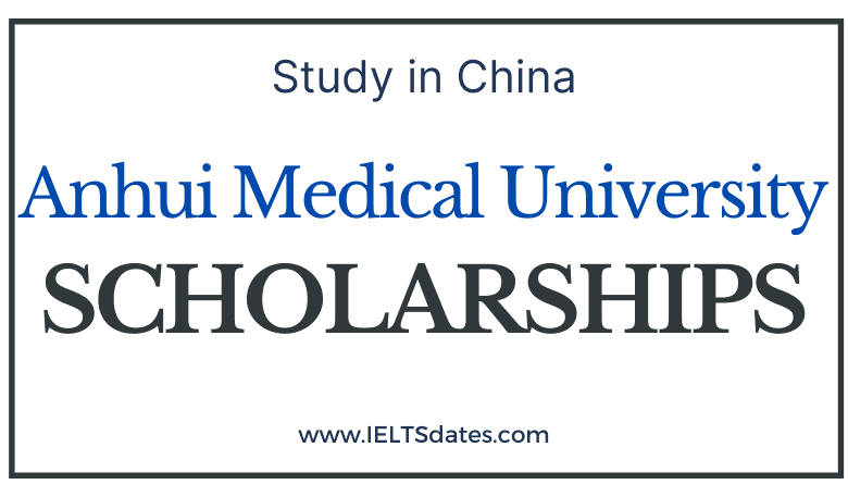 Anhui Medical University Scholarships 2022-2023 CSC Scholarships by China Scholarship Council